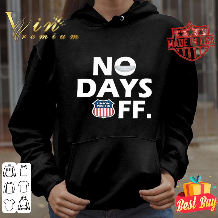 Union Pacific Railroad no days off shirt