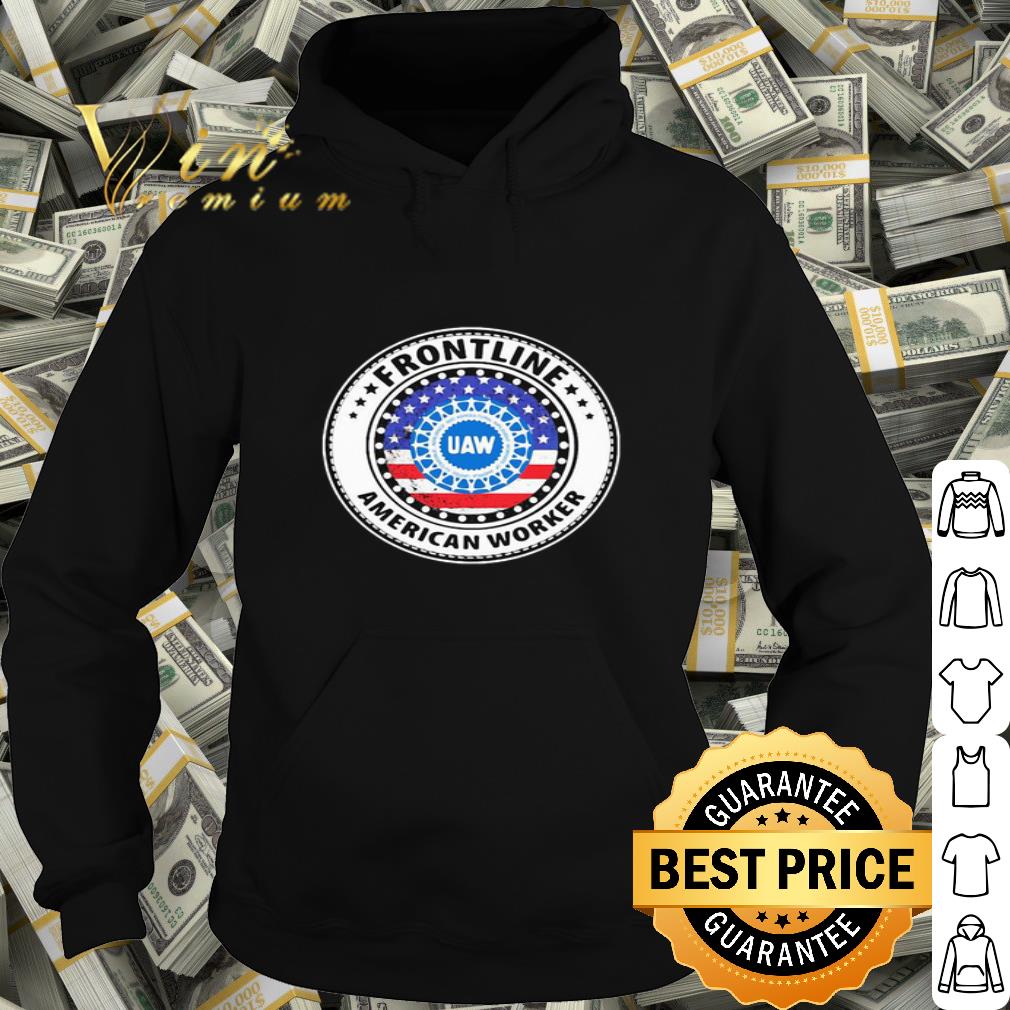 United Auto Workers frontline American worker shirt