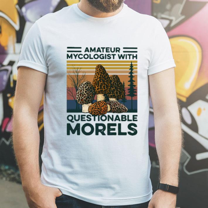 Vintage Mushroom Amateur Mycologist With Questionable Morels shirt 1 Vintage Mushroom Amateur Mycologist With Questionable Morels shirt