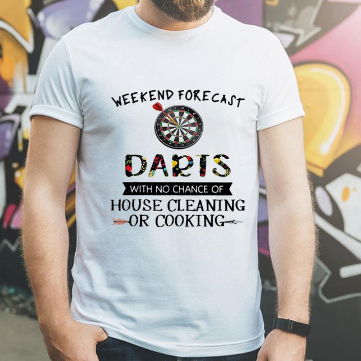 Weekend Forecast Darts With No Chance Of House Cleaning Or Cooking shirt 1 Weekend Forecast Darts With No Chance Of House Cleaning Or Cooking shirt