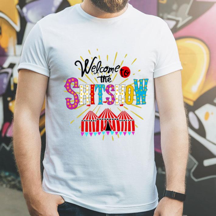 Welcome To The Shitshow shirt