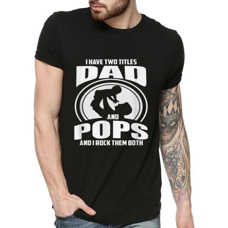 01e66f62 mens i have two titles dad and pops shirt 4 - Mens I Have Two Titles Dad And Pops Shirt