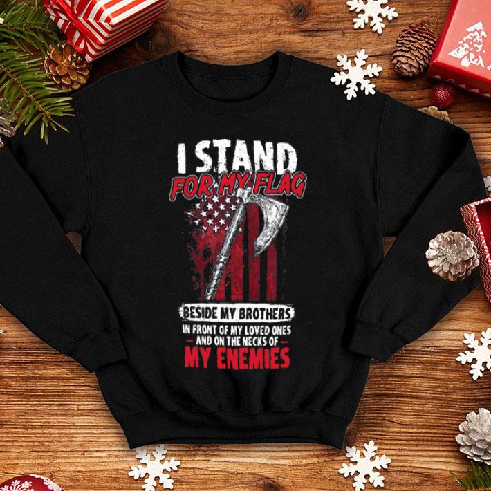 I Stand For My Flag Axe American Flag shirt 02052c80 i stand for my flag axe american flag shirt 4 - I Stand For My Flag Axe American Flag shirt