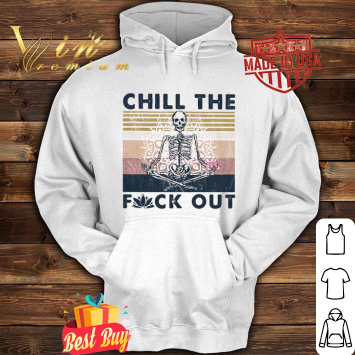Yoga Skeleton Chill The Fuck Out Vintage shirt