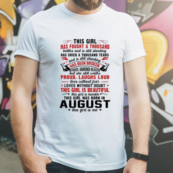 This Girl Has Fought A Thousand Battles And Was Born In August shirt
