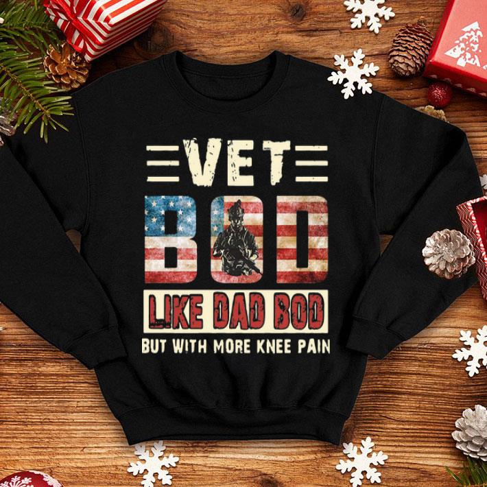 Vet Bod Like Dad Bod But With More Knee Pain American Flag shirt