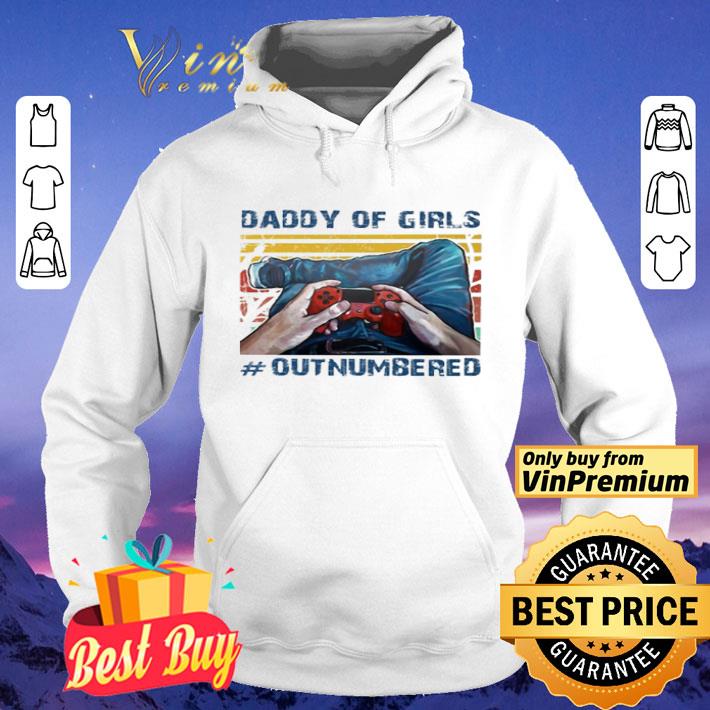 Daddy of girls #outnumbered vintage shirt