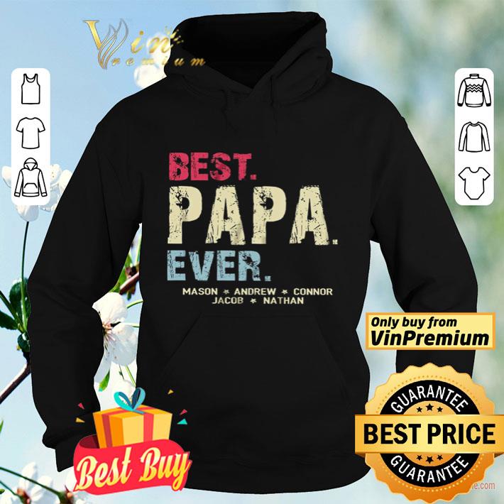 05f3245f best papa ever mason andrew connor jacob nathan shirt 4 - Best Papa ever Mason Andrew Connor Jacob Nathan shirt