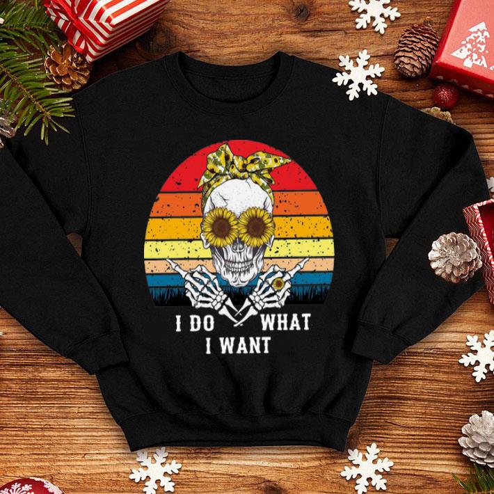 Vintage Skull Sunflowers I Do What I Want shirt