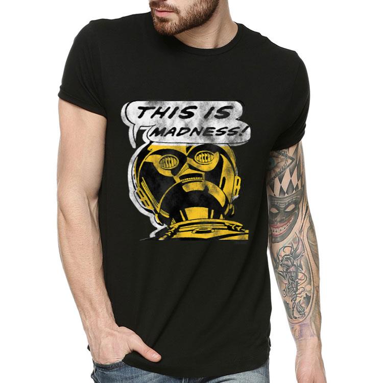 08e7e847 star wars c 3po this is madness text bubble shirt 4 - Star Wars C-3PO This is Madness Text Bubble Shirt