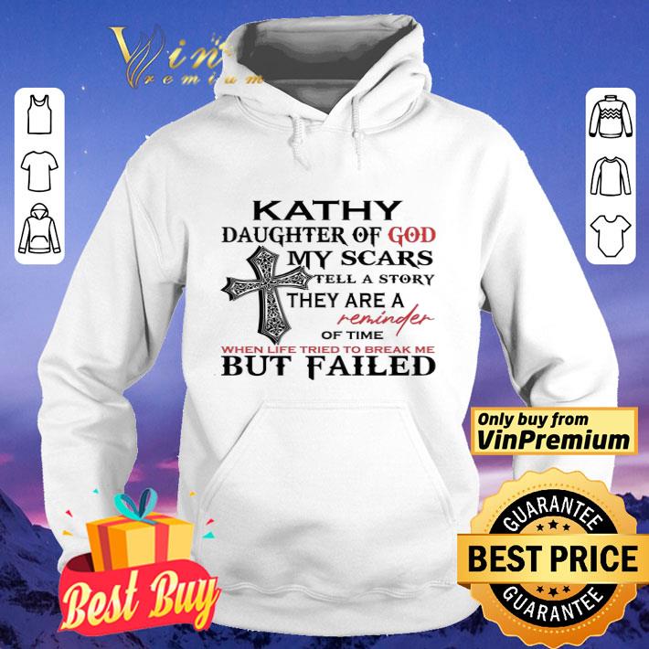 Kathy Daughter Of God My Scars Tell A Story They Are A Reminder Of Time shirt