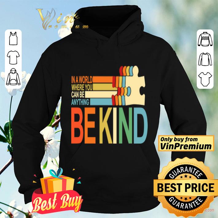 0938ee92 autism awareness in a world where you can be anything be shirt 4 - Autism Awareness In A World Where You Can Be Anything Be shirt