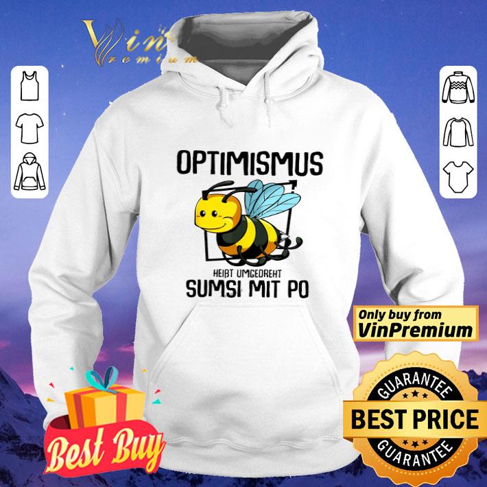 Bee Optimismus Heißt Umgekehrt Sumsi Mit Po shirt