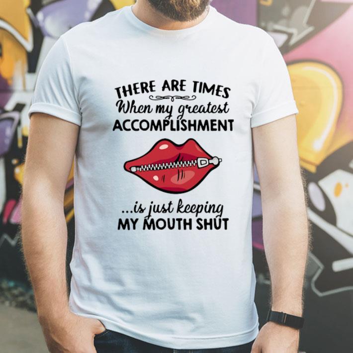 0b2a4bdc when my greatest accomplishment is just keeping my mouth shut shirt 4 - When My Greatest Accomplishment Is Just Keeping My Mouth Shut shirt