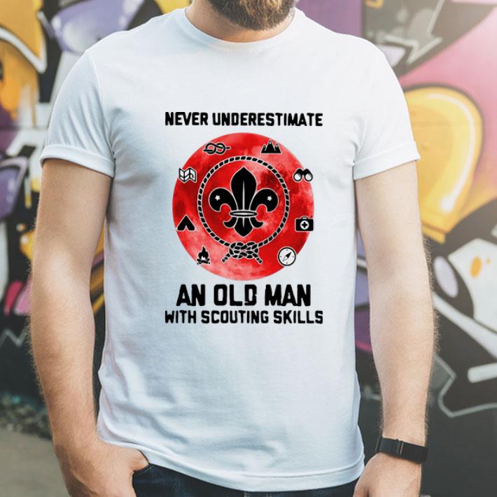 Never Underestimate An Old Old Man With Scouting Skills shirt