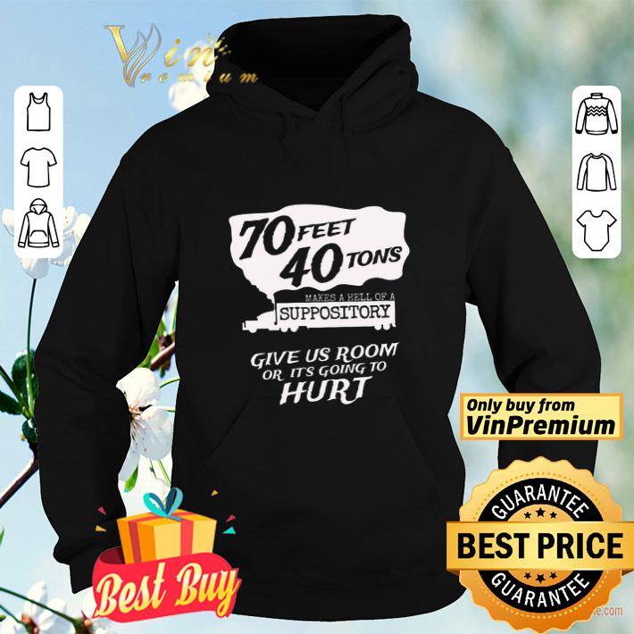 0b47decc 70 feet 40 tons makes a hell of a suppository give us room or it s going to hurt shirt 4 - 70 Feet 40 Tons Makes A Hell Of A Suppository Give Us Room Or It's Going To Hurt shirt
