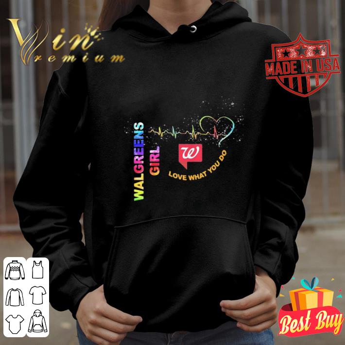 0c9bc54f heartbeat walgreens girl love what you do shirt 4 - Heartbeat Walgreens Girl Love What You Do shirt