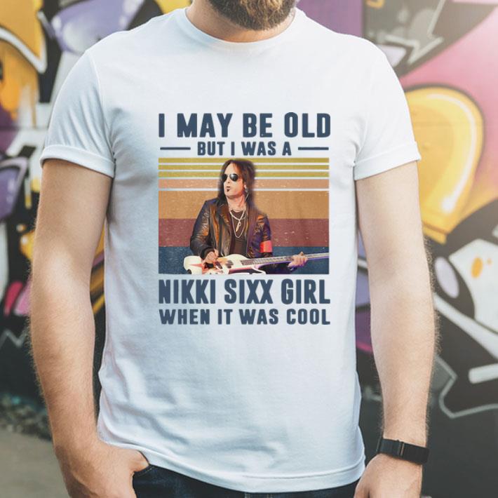 Vintage I May Be Old But Was A Nikki Sixx Girl When It Was Cool shirt 12 Vintage I May Be Old But Was A Nikki Sixx Girl When It Was Cool shirt