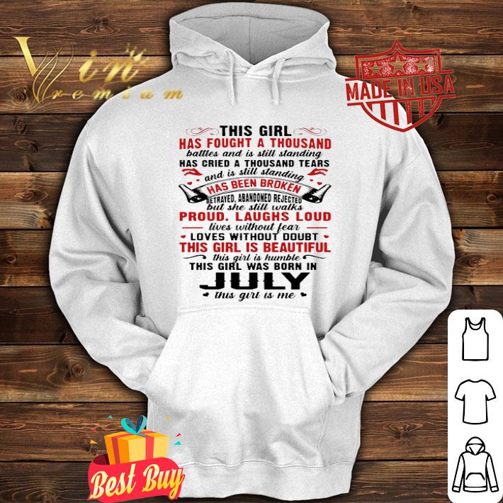This girl has fought a thousand battles this girl was born in July shirt