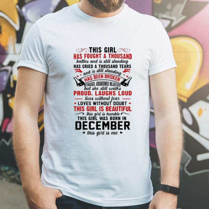 This Girl Has Fought A Thousand Battles And Was Born In December shirt