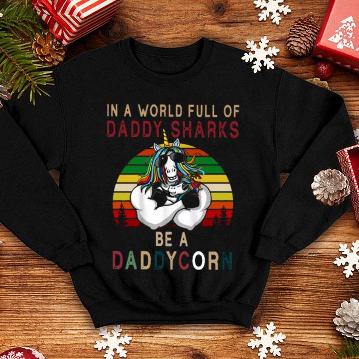 Unicorns In A World Full Of Daddy Sharks Be A Daddycorn Vintage Shirt 1372a8de unicorns in a world full of daddy sharks be a daddycorn vintage shirt 4 - Unicorns In A World Full Of Daddy Sharks Be A Daddycorn Vintage Shirt