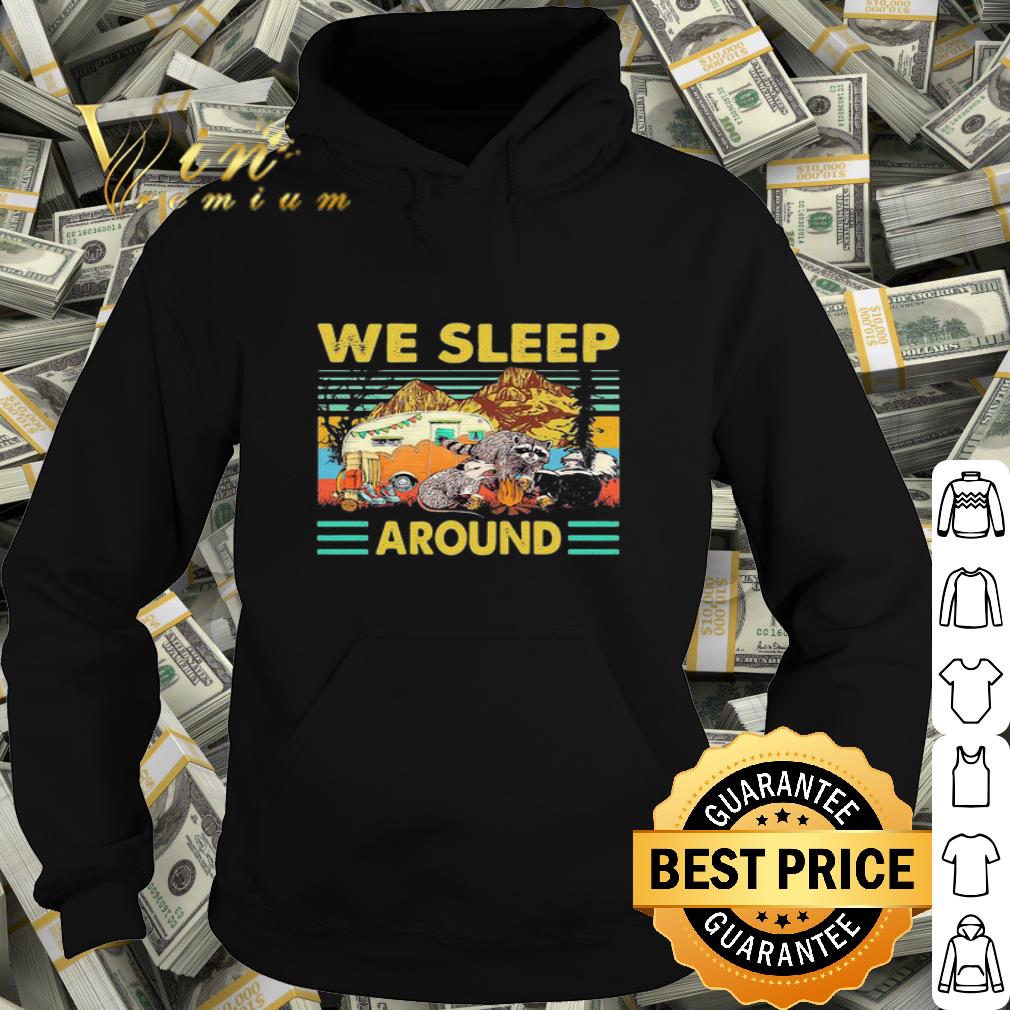 1891a4a8 camping raccoon racoon opossum squirrel we sleep around vintage shirt 4 - Camping Raccoon Racoon Opossum Squirrel We Sleep Around Vintage shirt