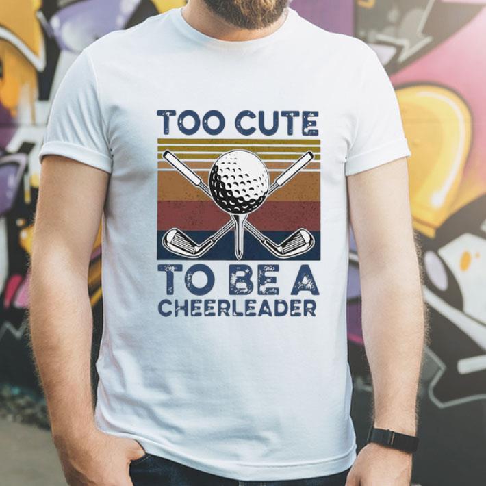 Vintage Golf Too Cute To Be A Cheerleader shirt 18ea65b1 vintage golf too cute to be a cheerleader shirt 4 - Vintage Golf Too Cute To Be A Cheerleader shirt