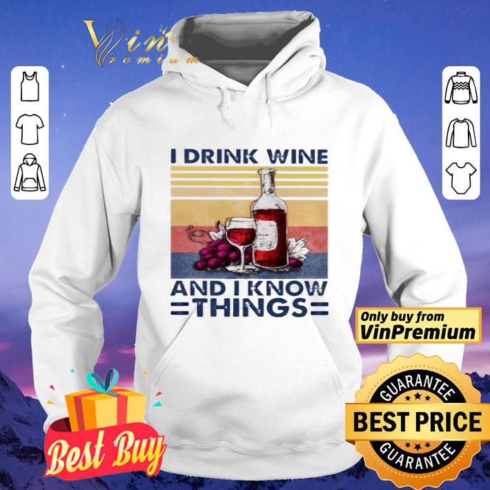 I drink wine and I know things vintage shirt 19870562 i drink wine and i know things vintage shirt 4 - I drink wine and I know things vintage shirt