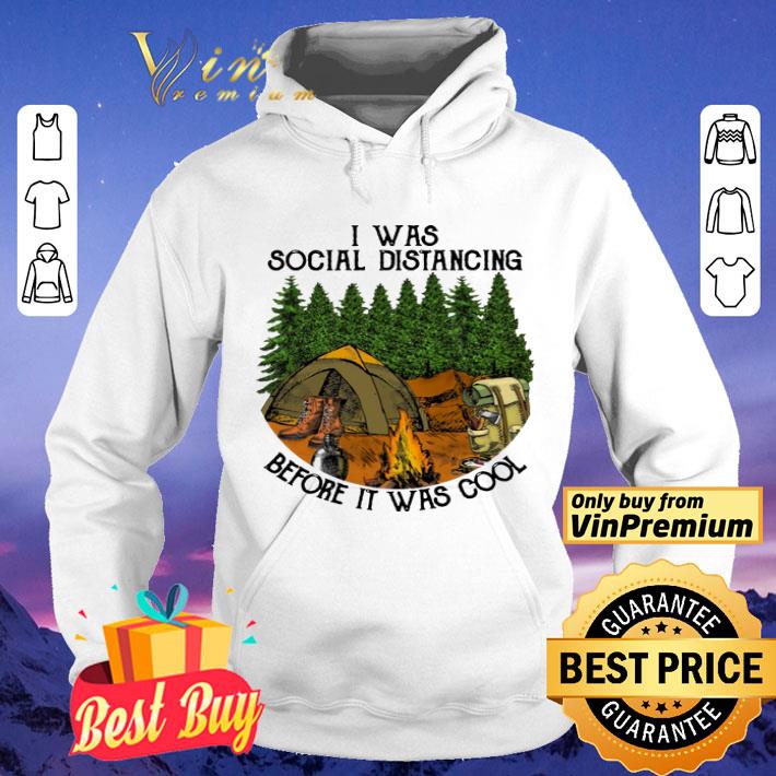 19e19487 camping i was social distancing before it was cool shirt 4 - Camping I Was Social Distancing Before It Was Cool shirt