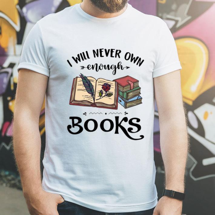 I Will Never Enough Books - Reading Lovers shirt 8 I Will Never Enough Books - Reading Lovers shirt