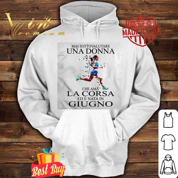 1ba2d12d mai sottovalutare una donna che ama la corsa ed e nata in giugno shirt 4 - Mai Sottovalutare Una Donna Che Ama La Corsa Ed E Nata In Giugno shirt