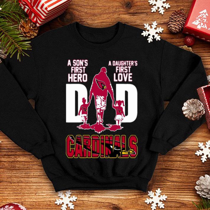 Dad A Son's First Hero A Daughter's First Love Arizona Cardinals shirt 1 Dad A Son's First Hero A Daughter's First Love Arizona Cardinals shirt