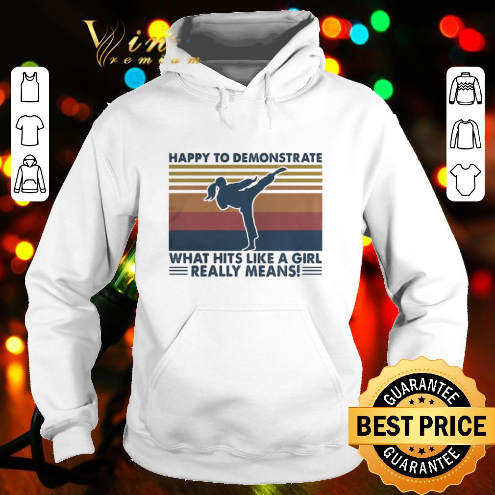 Vintage Taekwondo happy to demonstrate what hits like a girl shirt