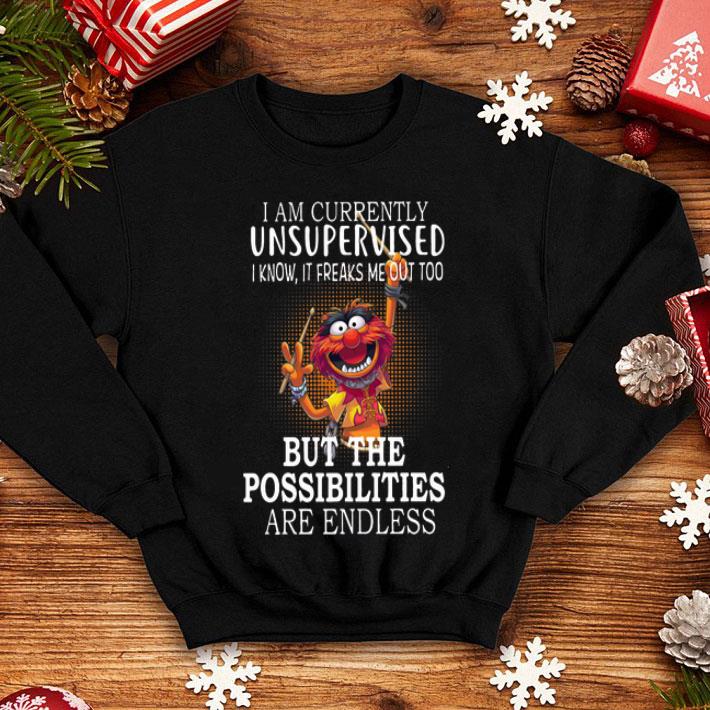 Muppets I'm Currently Unsupervised But The Possibilities Are Endless shirt