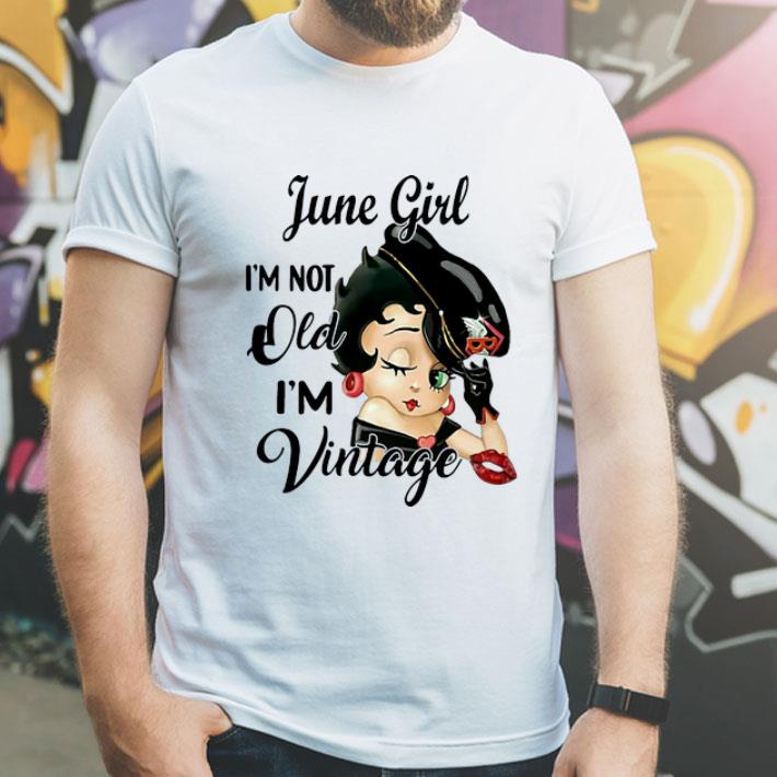 Betty Boop June Girl I’m Not Old I’m Vintage shirt