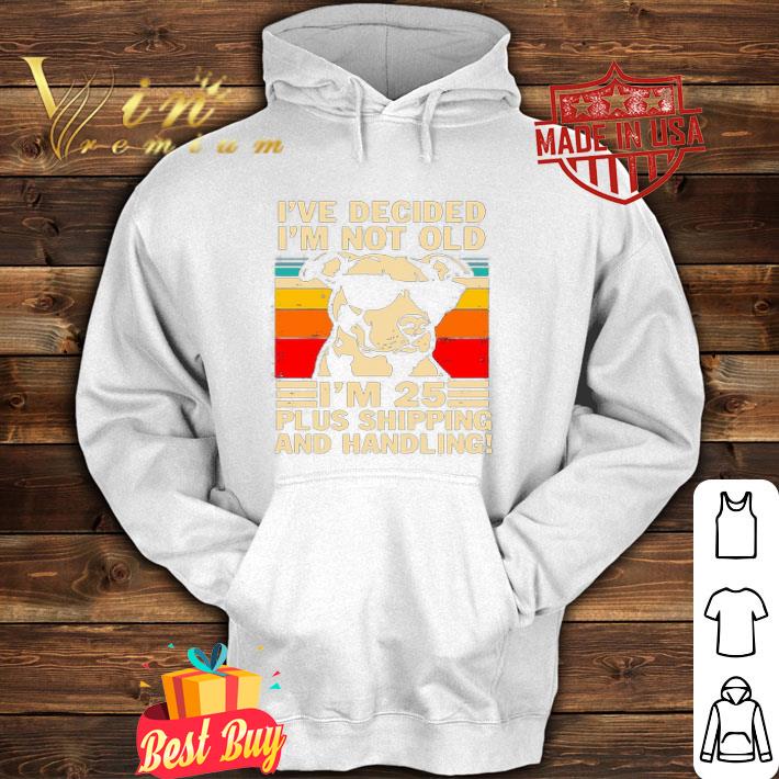 Vintage Pitbull I’ve decided I’m not old I’m 25 plus shipping shirt 230ad02b vintage pitbull i ve decided i m not old i m 25 plus shipping shirt 4 - Vintage Pitbull I’ve decided I’m not old I’m 25 plus shipping shirt