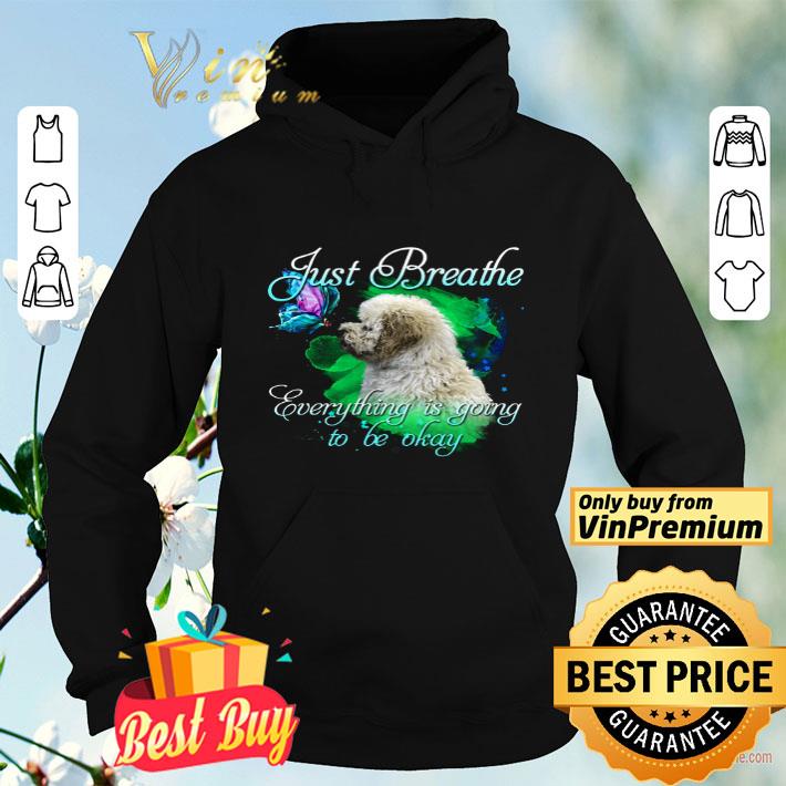 Maltipoo Just Breathe Everything Is Going To Be Okay shirt 237e3ac3 maltipoo just breathe everything is going to be okay shirt 4 - Maltipoo Just Breathe Everything Is Going To Be Okay shirt