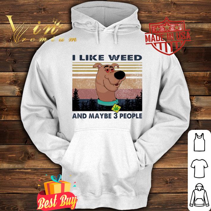Scooby-Doo I Like Weed And Maybe 3 People Vintage shirt