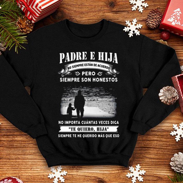Padre E Hija No Siempre Estan De Acuerdo Pero Siempre Son Honestos shirt