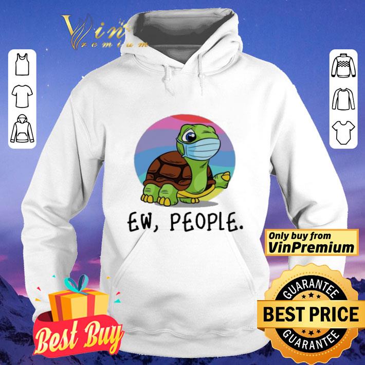 Turtle mask Ew People shirt 25f6e75a turtle mask ew people shirt 4 - Turtle mask Ew People shirt