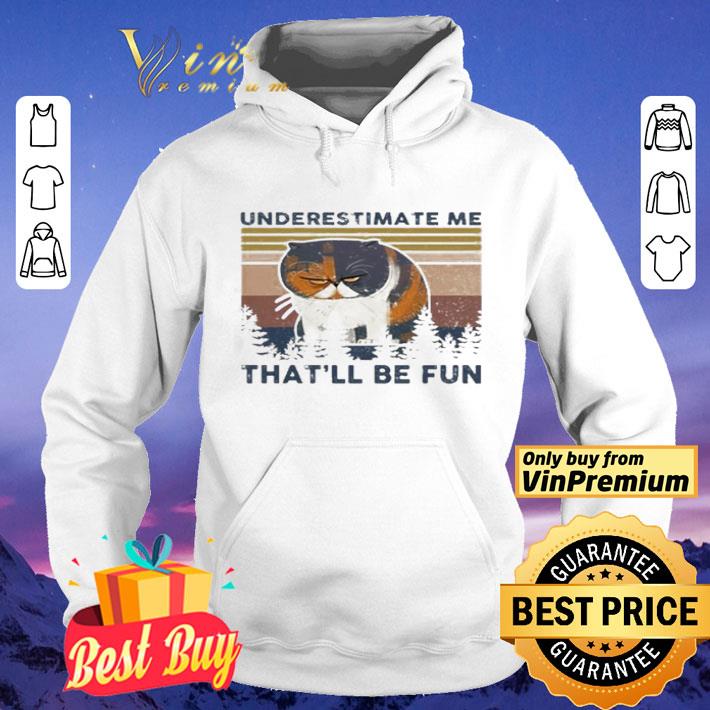 27e5ff8c cat underestimate me that ll be fun vintage shirt 4 - Cat underestimate me that’ll be fun vintage shirt