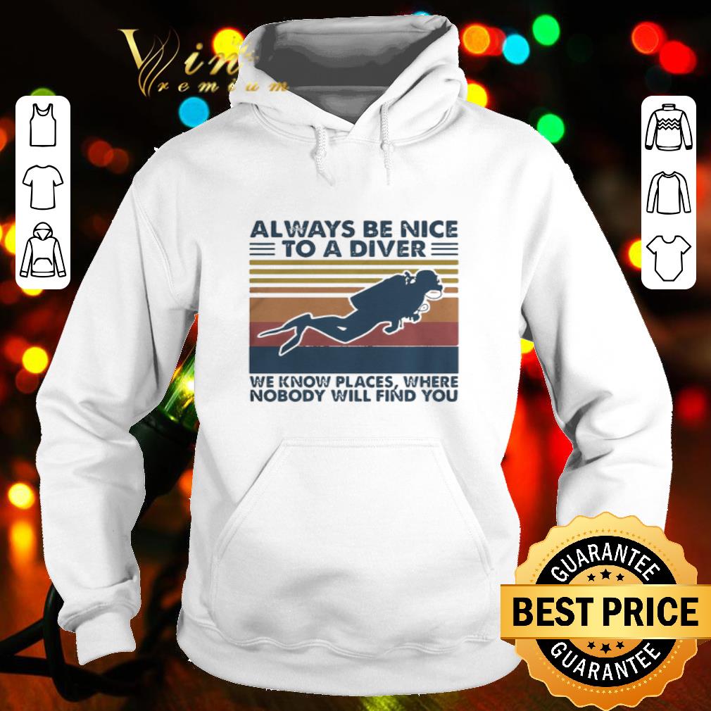 Vintage scuba diving always be nice to a diver we know places shirt