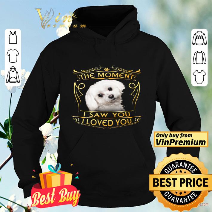 Maltese The Moment I Saw You I Loved You shirt 2fc9eec2 maltese the moment i saw you i loved you shirt 4 - Maltese The Moment I Saw You I Loved You shirt