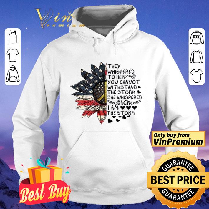 Sunflower American Flag Peace They Whispered To Her You Cannot Withstand shirt 4 Sunflower American Flag Peace They Whispered To Her You Cannot Withstand shirt