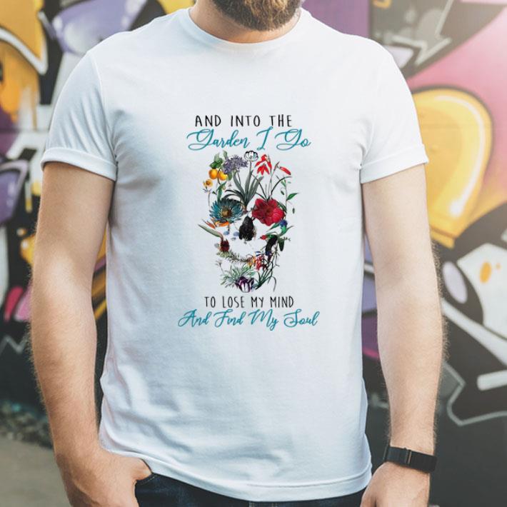 And Into The Yarden I Do To Lose My Mind And Find My Soul Skull Flower shirt 34f377f3 and into the yarden i do to lose my mind and find my soul skull flower shirt 4 - And Into The Yarden I Do To Lose My Mind And Find My Soul Skull Flower shirt
