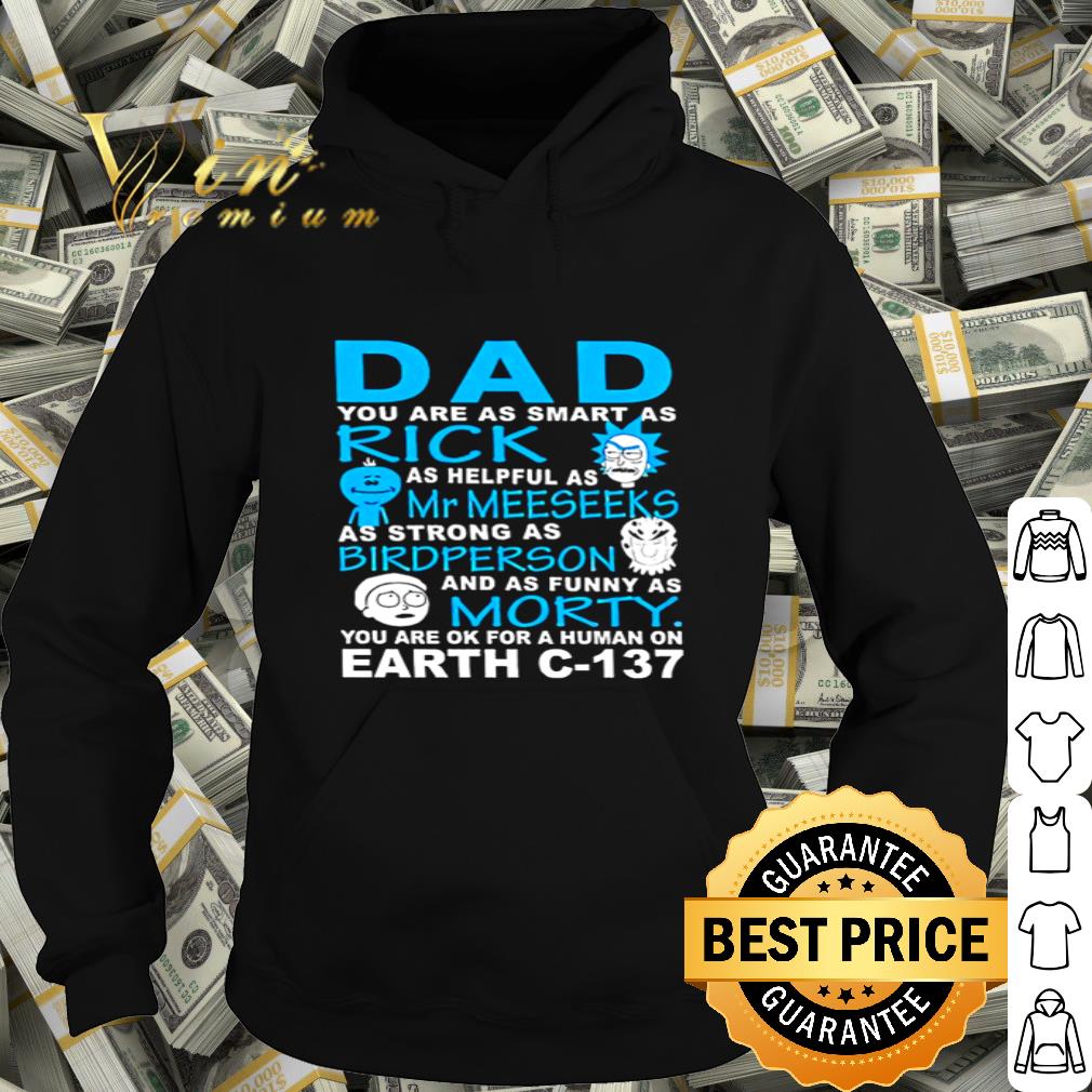 Rick and Morty Dad smart Rick helpful Mr Meeseeks Earth C-137 shirt