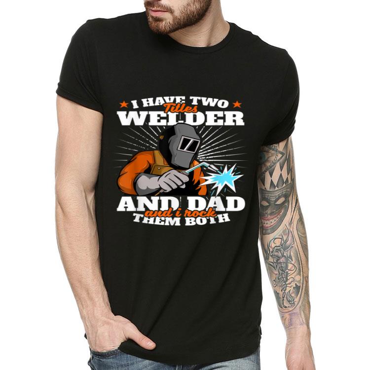 Welder Dad Fathers Day Vintage Welding Shirt 8 Welder Dad Fathers Day Vintage Welding Shirt