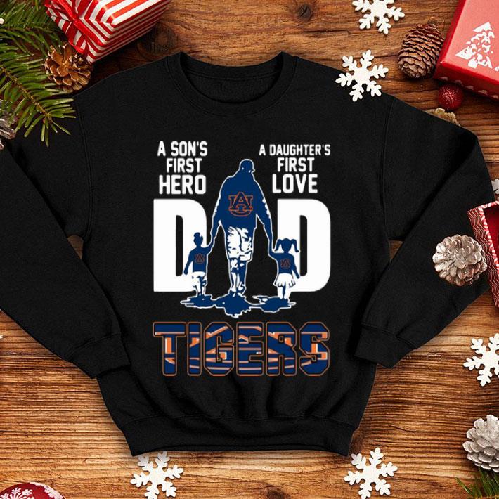Dad A Son's First Hero A Daughter's First Love Auburn Tiger shirt