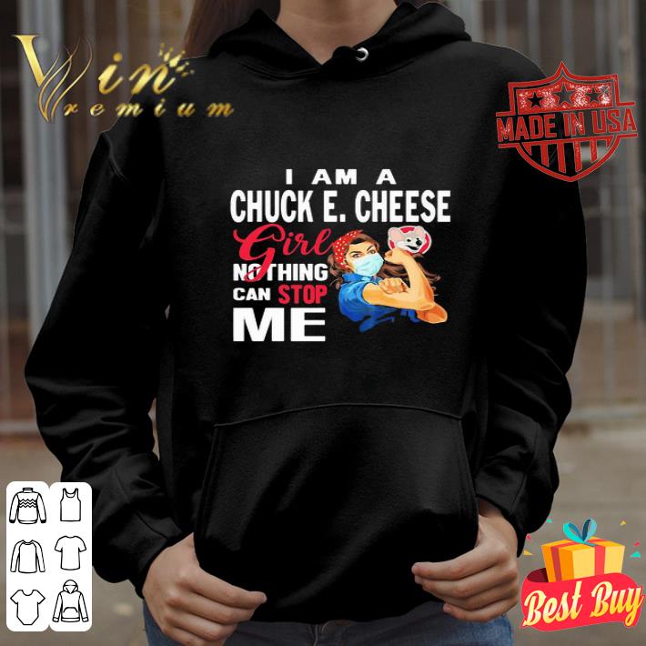 39bc5091 i am a chuck e cheese s girl nothing can stop me coronavirus shirt 4 - I am a Chuck E. Cheese's girl nothing can stop me Coronavirus shirt