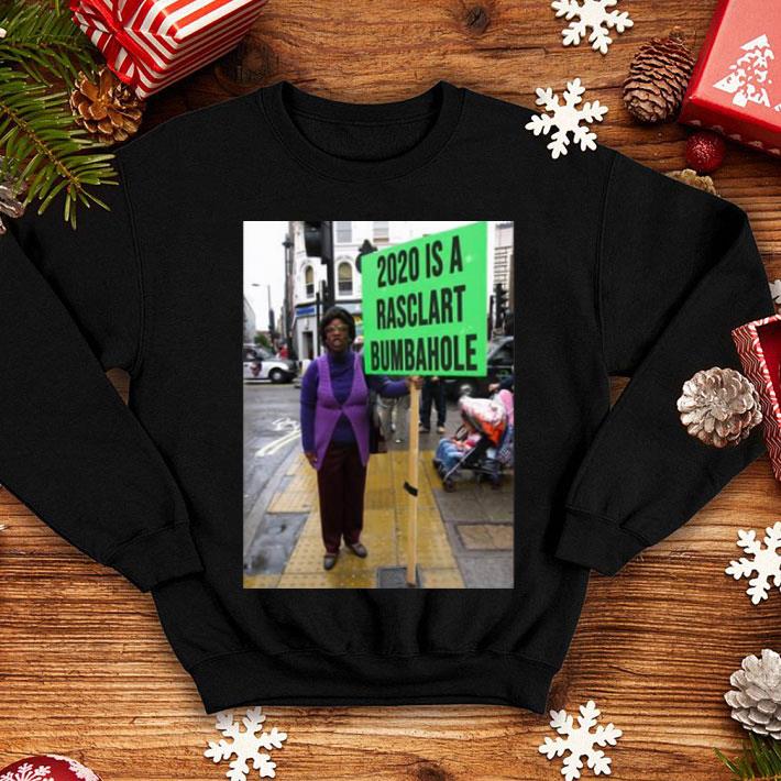 2020 Is A Rasclart Bumbahole shirt
